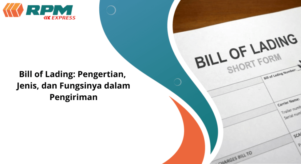 Bill Of Lading Pengertian Jenis Dan Fungsinya Dalam Pengiriman